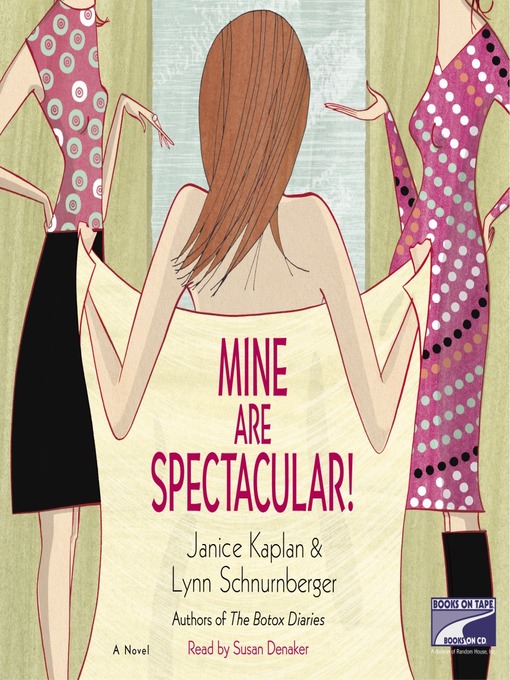 Title details for Mine are Spectacular by Janice Kaplan - Available